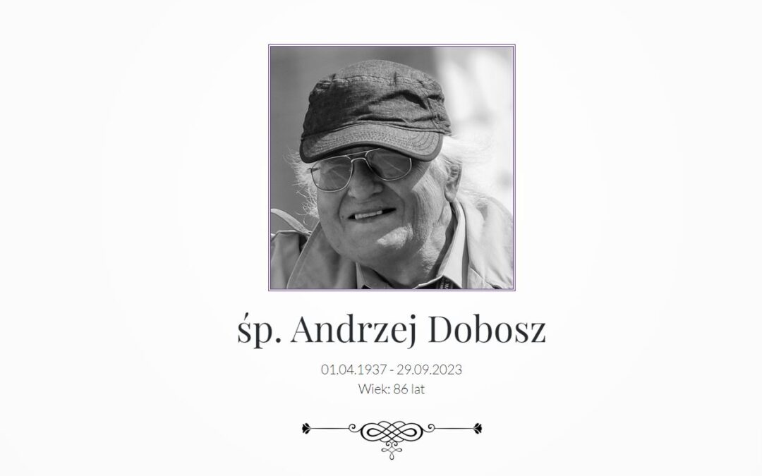 Śp. Andrzej Dobosz 01.04.1937 - 29.09.2023